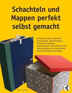 Schachteln und Mappen perfekt selbst gemacht - Kintzel, Vasco