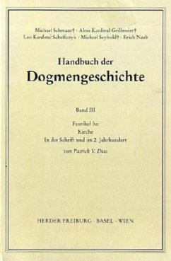 Handbuch der Dogmengeschichte / Bd III: Christologie - Soteriologie - Mariologie. Gnadenlehre / Kirche / Handbuch der Dogmengeschichte 3, Faszikel.3a - Dias, Patrik V