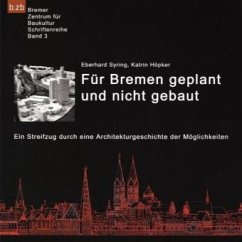 Für Bremen geplant und nicht gebaut - Syring, Eberhard; Höpker, Katrin