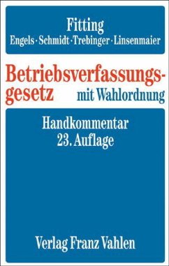 Betriebsverfassungsgesetz (BetrVG), Handkommentar - Fitting, Karl (Begr.) / Kaiser, Heinrich / Heither, Friedrich u. a. (Bearb.) / Auffarth, Fritz (Ehem. Mithrsg.)