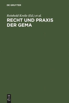 Recht und Praxis der GEMA - Kreile, Reinhold / Becker, Jürgen / Riesenhuber, Karl (Hgg.)