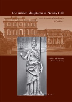 Die antiken Skulpturen in Newby Hall sowie in anderen Sammungen in Yorkshire - Boschung, Dietrich;Hesberg, Henner von