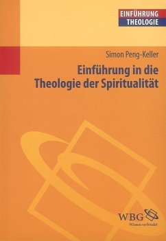 Einführung in die Theologie der Spiritualität - Peng-Keller, Simon