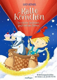 Kalle Körnchen - Ein kleiner Sandmann greift nach den Sternen - Astner, Lucy