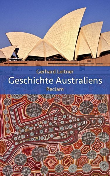 Geschichte Australiens - Leitner, Gerhard