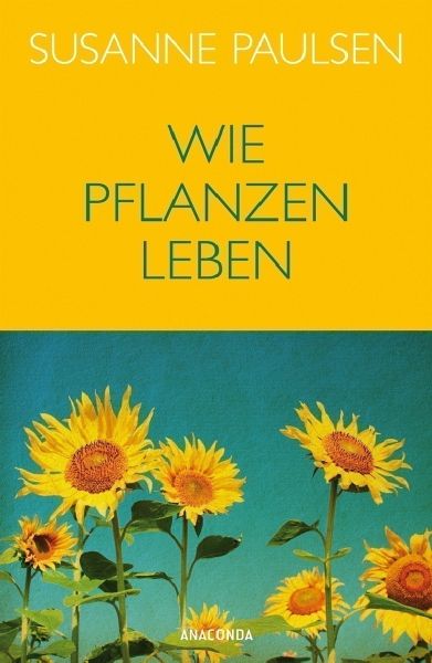 Wie Pflanzen leben - Paulsen, Susanne