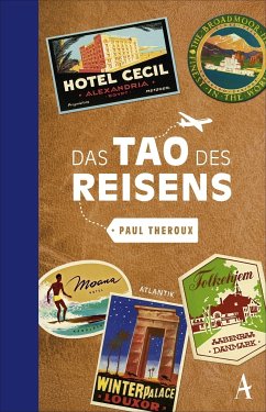 Das Tao des Reisens - Theroux, Paul