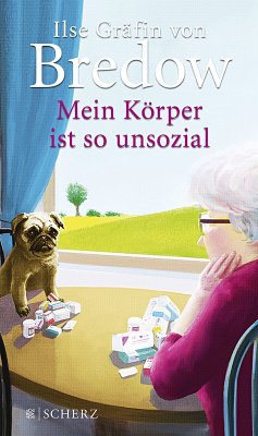 Mein Körper ist so unsozial - Bredow, Ilse Gräfin Von