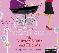 Die Mütter-Mafia und Friends, 4 CDs - Gier, Kerstin