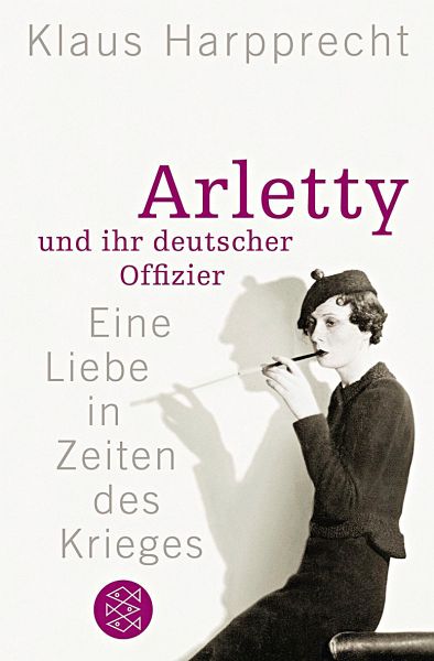Arletty und ihr deutscher Offizier - Harpprecht, Klaus