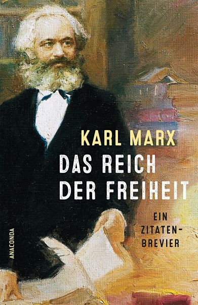 Das Reich der Freiheit - Marx, Karl
