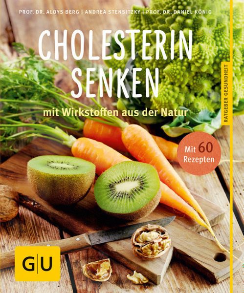 Cholesterin senken - Berg, Aloys; Stensitzky, Andrea; König, Daniel
