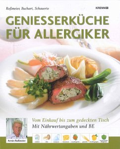 Geniesserküche für Allergiker - Roßmeier, Armin; Buchart, Karin; Schauerte, Gerd