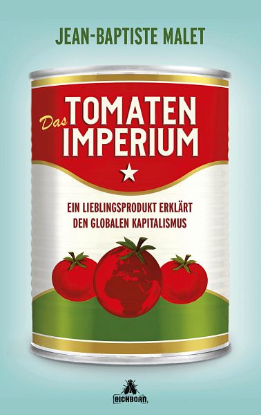 Das Tomatenimperium - Malet, Jean-Baptiste