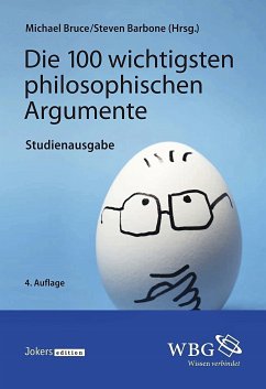Die 100 wichtigsten philosophischen Argumente - Bruce, Michael; Barbone, Steven