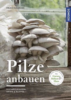 Pilze anbauen - Kullmann, Folko