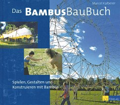 Das BambusBauBuch - Kalberer, Marcel