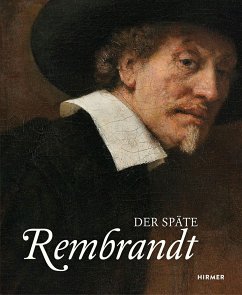 Der späte Rembrandt - Jonatan Bikker und Gregor J.M. Weber