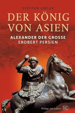 Der König von Asien - Unger, Steffen