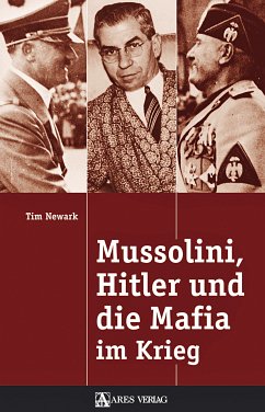 Mussolini, Hitler und die Mafia im Krieg - Newark, Tim