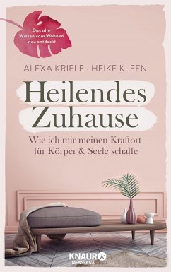 Heilendes Zuhause - Kriele, Alexa; Kleen, Heike