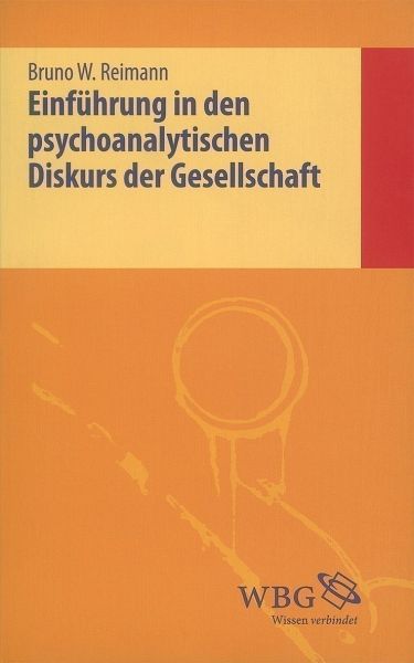 Einführung in den psychoanalytischen Diskurs der Gesellschaft - Reimann, Bruno W.