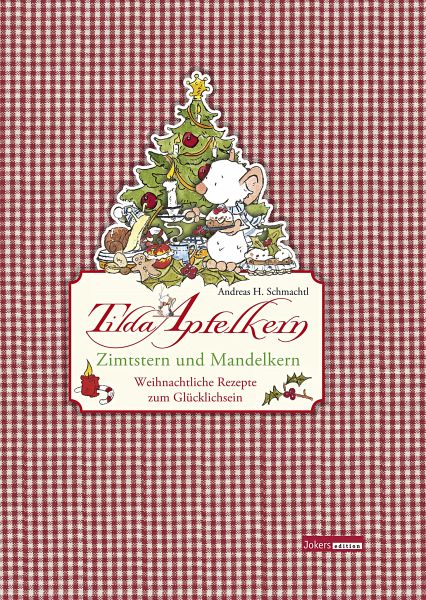 Tilda Apfelkern - Zimtstern und Mandelkern - Schmachtl, Andreas H.