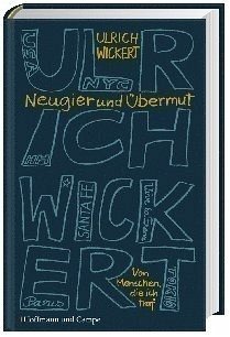 Neugier und Übermut - Wickert, Ulrich