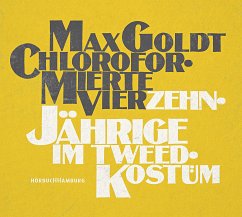 Chloroformierte Vierzehnjährige im Tweed-Kostüm, 2 Audio-CDs - Goldt, Max
