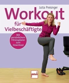 Workout für Vielbeschäftigte - Preisinger, Jutta