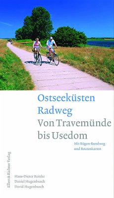 Ostseeküsten Radweg Von Travemünde bis Usedom - Reinke, Hans-Dieter; Hugenbusch, Daniel; Hugenbusch, David