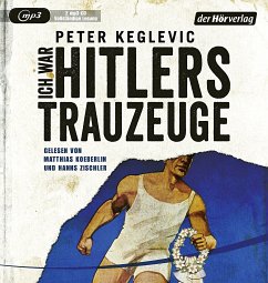 Ich war Hitlers Trauzeuge, 2 MP3-CDs - Keglevic, Peter
