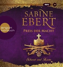 Schwert und Krone - Preis der Macht, 2 MP3-CDs - Ebert, Sabine