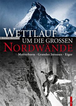 Wettlauf um die grossen Nordwände - Rettner, Rainer