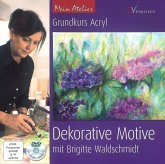 Grundkurs Acryl - Dekorative Motive, mit DVD