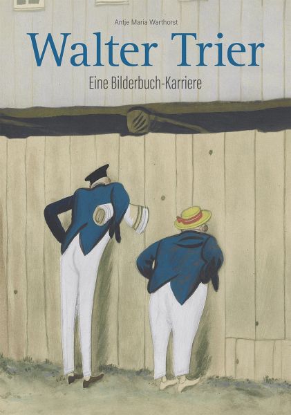 Walter Trier - Eine Bilderbuch-Karriere - Warthorst, Antje Maria