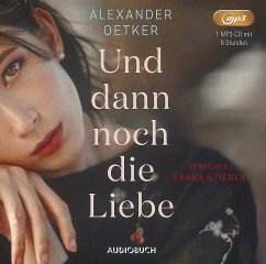 Und dann noch die Liebe, mp3-CD - Oetker, Alexander
