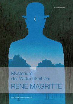 Mysterium der Wirklichkeit bei Ren Magritte - Biber, Susanne