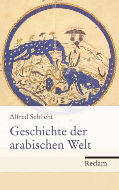Geschichte der arabischen Welt - Schlicht, Alfred