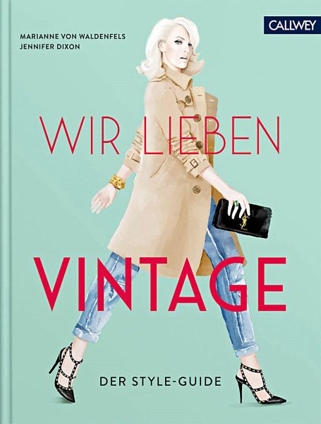 Wir lieben Vintage - Waldenfels, Marianne von; Dixon, Jennifer