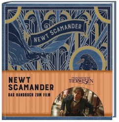 Phantastische Tierwesen und wo sie zu finden sind: Newt Scamander - Das Handbuch zum Film - Barba, Rick