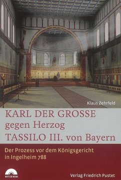 Karl der Große gegen Herzog Tassilo III. von Bayern, m. CD-ROM - Zehrfeld, Klaus