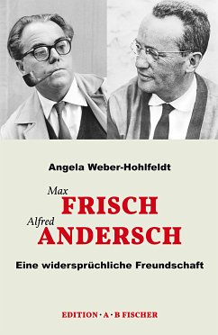 Max Frisch Alfred Andersch - Weber-Hohlfeldt, Angela