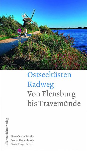 Ostseeküsten Radweg - Reinke, Hans-Dieter; Hugenbusch, Daniel; Hugenbusch, David