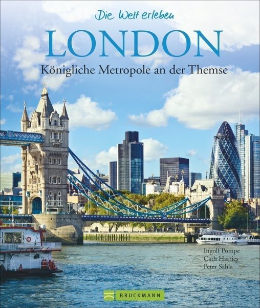 Die Welt erleben: London - Pompe, Ingolf; Harries, Cath; Sahla, Peter