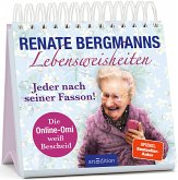 Renate Bergmanns Lebensweisheiten. Jeder nach seiner Fasson.