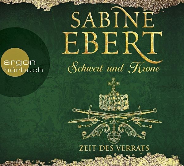 Schwert und Krone - Zeit des Verrats, 8 CDs - Ebert, Sabine