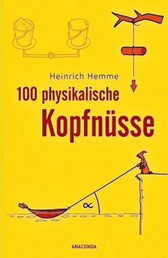 100 physikalische Kopfnüsse - Hemme, Heinrich