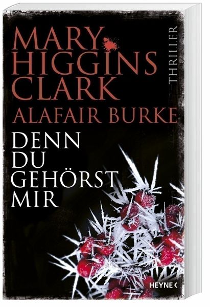 Denn du gehörst mir / Laurie Moran Bd.6 - Clark, Mary Higgins; Burke, Alafair