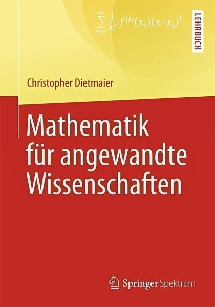 Mathematik für angewandte Wissenschaften - Dietmaier, Christopher